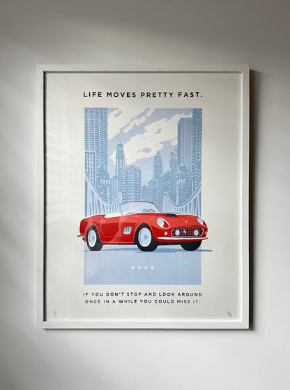 Life Moves Pretty Fast Screenprint