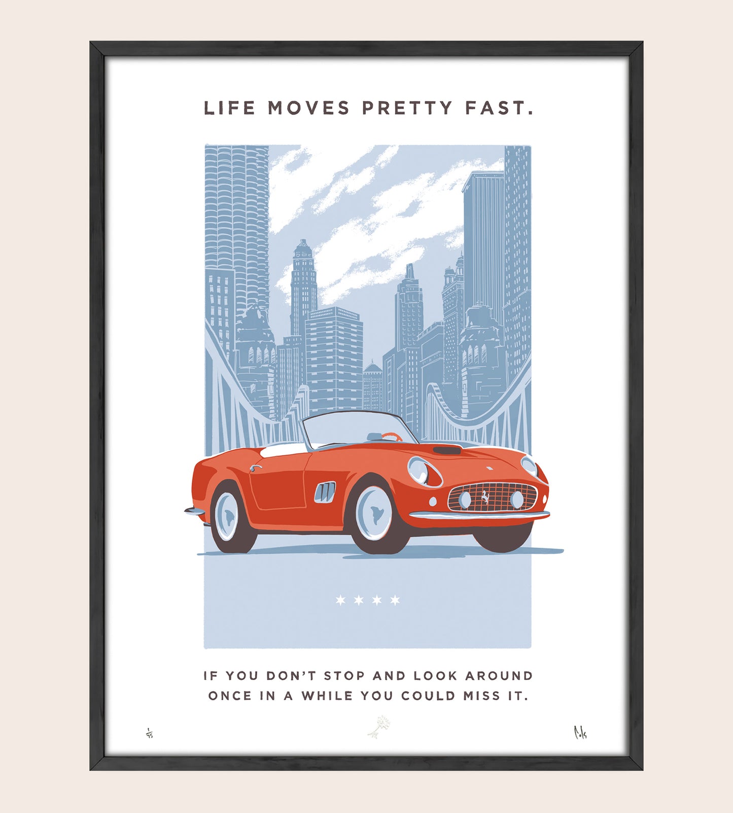 Life Moves Pretty Fast Screenprint